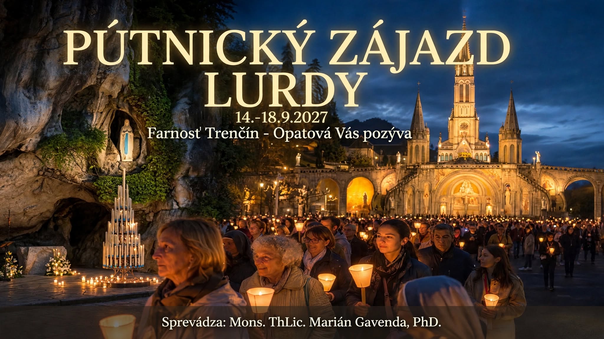 Pútnický zájazd do Lúrd s Mons. Mariánom Gavendom